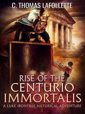 cover image of Rise of the Centurio Immortalis